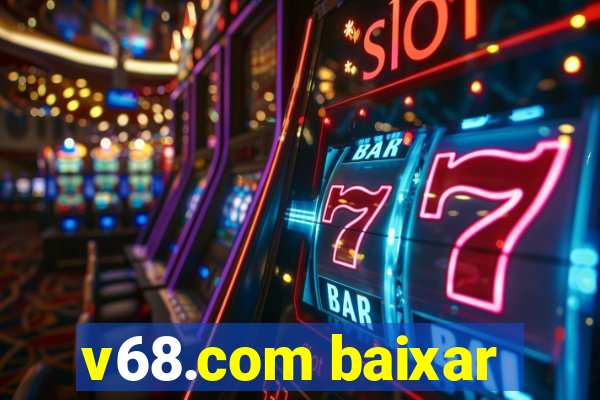 v68.com baixar